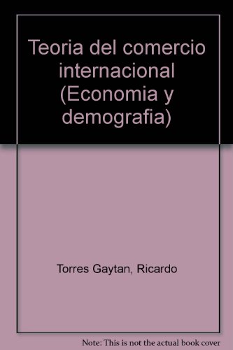 9789682300929: Teoría del comercio internacional (Economía y demografía) (Spanish Edition)