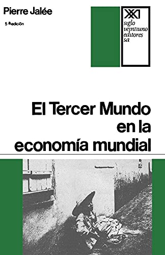 Stock image for EL TERCER MUNDO EN LA ECONOMIA MUNDIAL. LA EXPLOTACION IMPERIALISTA for sale by KALAMO LIBROS, S.L.
