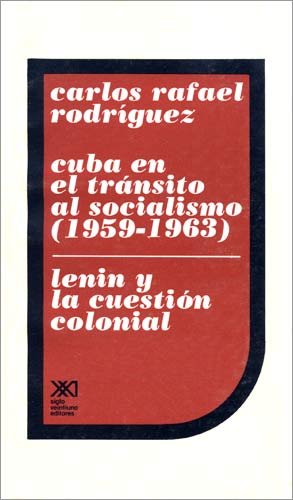 Cuba en el trÃ¡nsito al socialismo, 1959-1963 (Spanish Edition) (9789682302428) by Carlos Rafael Rodriguez