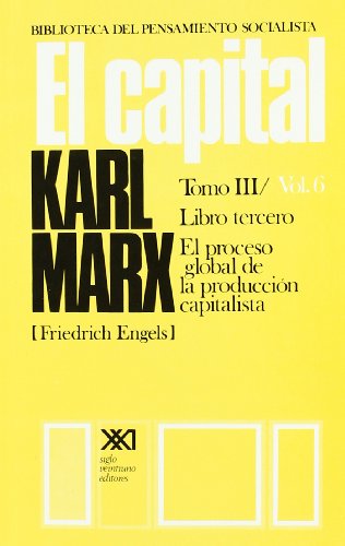 El capital. Tomo III/Vol. 6: Crítica de la economía política (Spanish Edition)