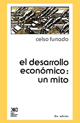 Imagen de archivo de EL DESARROLLO ECONOMICO: UN MITO (Spanish Edition) a la venta por Russell Books