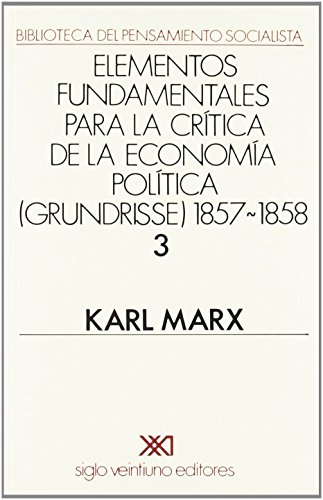 Imagen de archivo de ELEMENTOS FUNDAMENTALES PARA LA CRITICA DE LA ECONOMIA POLITICA - VOL. 3 a la venta por Libros nicos