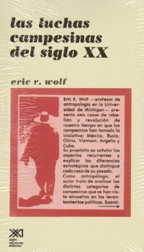 Luchas campesinas del siglo XX (Spanish Edition) (9789682304026) by Eric R. Wolf