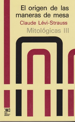 9789682304347: Mitolgicas III. El origen de las maneras de mesa (ANTROPOLOGIA)