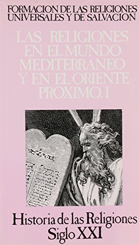 Beispielbild fr Historia de las religiones / 5 / Formacion de las religiones universales y de salvacion en el mundo mediterraneo y en el Oriente Proximo. I (Spanish Edition) zum Verkauf von SoferBooks