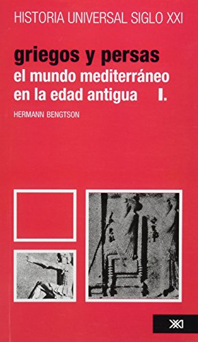 Historia universal / 05 / El mundo mediterraneo en la Edad Antigua. I: Griegos y persas (Spanish Edition) (9789682304941) by Hermann Bengtson