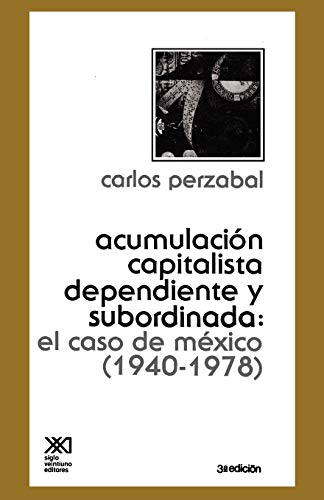 Beispielbild fr -Acumulacion Capitalista Dependiente y Subordinada (Spanish Edition) zum Verkauf von Lucky's Textbooks