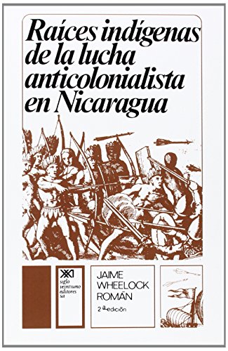 Stock image for RAICES INDIGENAS DE LA LUCHA ANTICOLONIALISTA for sale by KALAMO LIBROS, S.L.