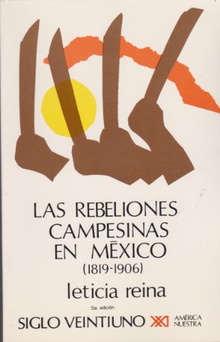 Stock image for Las Rebeliones Campesinas En Mexico, 1819-1906 for sale by Michener & Rutledge Booksellers, Inc.