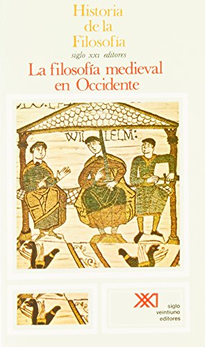 Stock image for Historia de la filosofia / 04 / La filosofia medieval en Occidente (Spanish Edition) for sale by SoferBooks