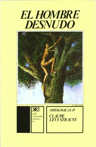 Beispielbild fr Mitol�gicas IV: El hombre desnudo (Antropolog�a) (Spanish Edition) zum Verkauf von Wonder Book
