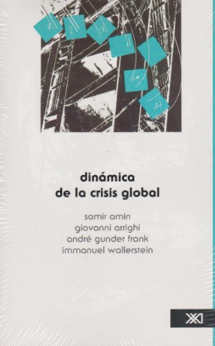 Beispielbild fr Dinamica de la crisis global (Spanish Edition) [Paperback] by Samir Amin , Gi. zum Verkauf von Iridium_Books