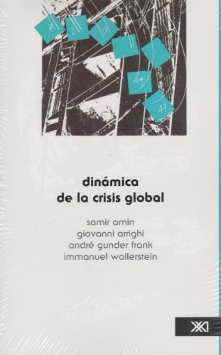 Imagen de archivo de Dinamica de la crisis global (Spanish Edition) [Paperback] by Samir Amin , Gi. a la venta por Iridium_Books