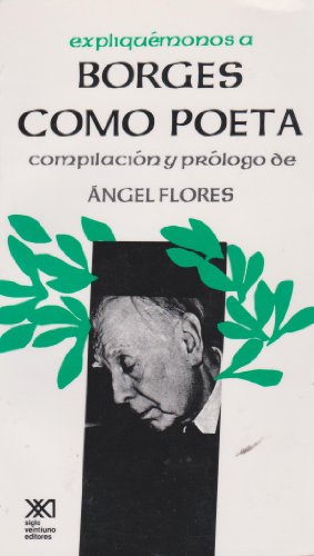 9789682309113: Expliqumonos a Borges como poeta (La creacin literaria)