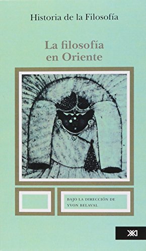 9789682309410: La filosofia en oriente: la filosofia islamica, India y China hasta nuestros dias