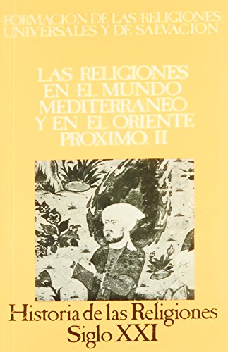 Beispielbild fr Historia de las religiones / 6 / Formacion de las religiones universales y de salvacion en el mundo mediterraneo y en el Oriente Proximo. II (Spanish Edition) zum Verkauf von SoferBooks