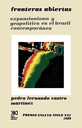 Stock image for FRONTERAS ABIERTAS. EXPANSIONISMO Y GEOPOLITICA EN EL BRASIL CONTEMPORANEO for sale by KALAMO LIBROS, S.L.
