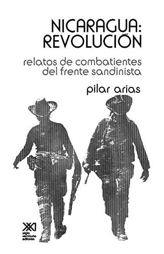 Stock image for Nicaragua Revolucion.Relatos de Combatientes del Frente Sandinista (Historia Inmediata) (Spanish Edition) for sale by Wonder Book