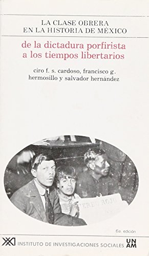 Stock image for Clase obrera en la historia de Mexico / 3. De la dictadura porfirista a los tiempos libertarios (Spanish Edition) for sale by Richard J Barbrick