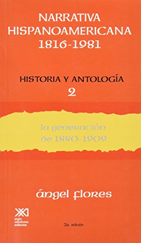 Stock image for Narrativa hispanoamericana 1816-1981. Historia y antologia / Volumen 2. La generacion de 1880-1909 (Spanish Edition) for sale by GF Books, Inc.