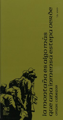 La montaÃ±a es algo mÃ¡s que una inmensa estepa verde (Spanish Edition) (9789682311307) by Cabezas, Omar