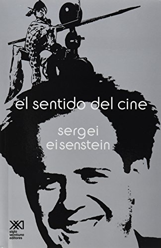 El sentido del cine (Spanish Edition) (9789682312236) by Sergei Eisenstein