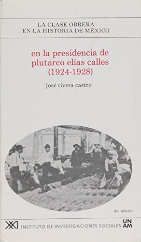 Beispielbild fr Clase obrera en la historia de Mexico / 8. En la presidencia de Plutarco Elias Calles (1924-1928) (Spanish Edition) zum Verkauf von Richard J Barbrick