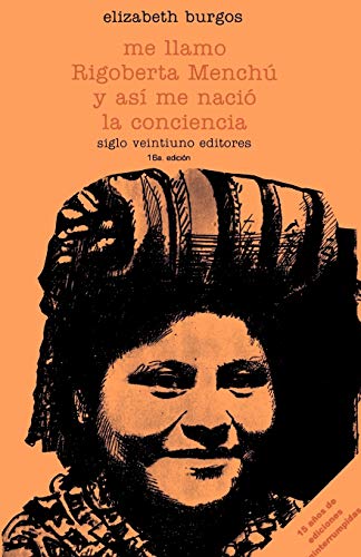 Me llamo Rigoberta MenchÃº y asÃ­ me naciÃ³ la conciencia (9789682313158) by Elizabeth Burgos