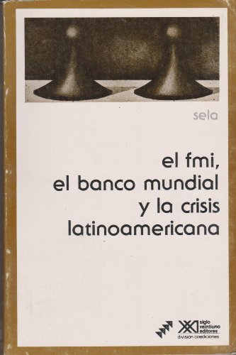 Imagen de archivo de FMI, el Banco Mundial y la crisis latinoamericana (Economia y demografia) (Spanish Edition) a la venta por austin books and more