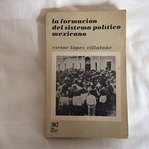Imagen de archivo de La formacin del sistema poltico mexicano. a la venta por Iberoamericana, Librera