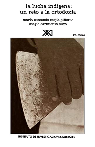Imagen de archivo de La lucha indgena: Un reto a la ortodoxia (Letras Mexicanas) (Spanish Edition) a la venta por Lucky's Textbooks