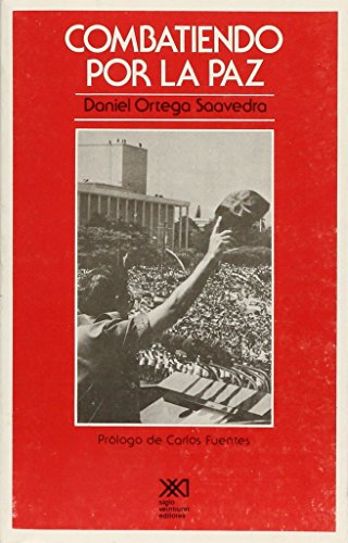 Combatiendo por la paz (Spanish Edition) (9789682314605) by Ortega Saavedra, Daniel