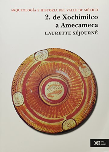 Beispielbild fr Arqueologia e historia valle mexico 2:xochimilco amecameca zum Verkauf von Iridium_Books
