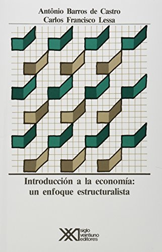 Imagen de archivo de Introduccion a la economia. Un enfoque estructuralista (Spanish Edition) by A. a la venta por Iridium_Books