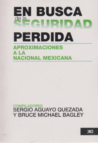 Imagen de archivo de En busca de la seguridad perdida: AprAguayo Quezada, Sergio; Bagley, a la venta por Iridium_Books