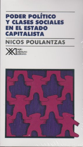 9789682316760: Poder político y clases sociales en el estado capitalista (Sociología y política)