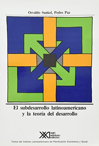 9789682316869: Subdesarrollo latinoamericano y la teoria del desarrollo (Spanish Edition)