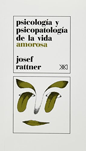 Imagen de archivo de Psicologia y psicopatologia de la vida amorosa. Una introduccion a la psicologia profunda de la sexualidad y el amor en sus manifestaciones sanas y enfermas (Spanish Edition) a la venta por SoferBooks