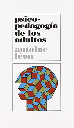 Imagen de archivo de Psicopedagogia de los adultos (Spanish Edition) [Paperback] by Antoine Leon a la venta por Iridium_Books
