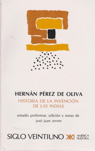 9789682317699: Historia de la invencion de las Indias (Spanish Edition)