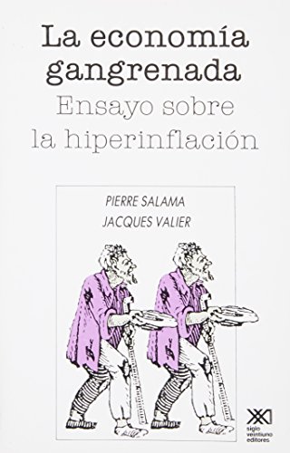 Imagen de archivo de Economia gangrenada. Ensayo sobre la hiperinflacion (Spanish Edition) by Pier. a la venta por Iridium_Books