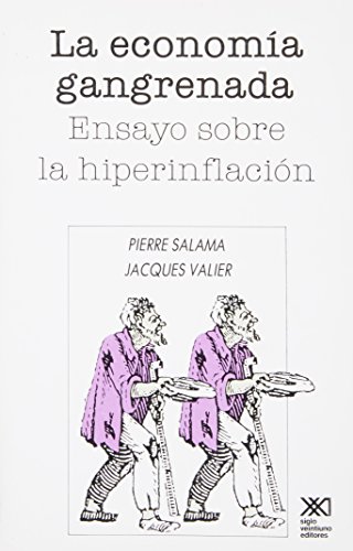 Stock image for Economia gangrenada. Ensayo sobre la hiperinflacion (Spanish Edition) by Pier. for sale by Iridium_Books