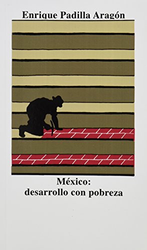 Imagen de archivo de Mexico: Desarrollo con pobreza (Spanish Edition) a la venta por Better World Books