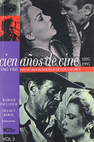 9789682318825: Volumen 3. 1945-1960. Hacia una bsqueda de los valores (Cien aos de cine. Una historia del cine en cien pelculas.)