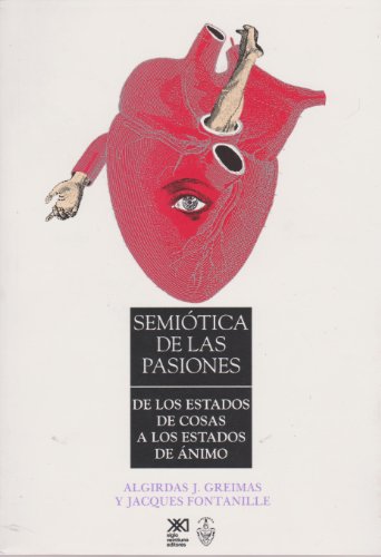 Beispielbild fr SEMIOTICA DE LAS PASIONES:DE LOS ESTADOS DE COSAS A LOS ESTA zum Verkauf von Libros nicos
