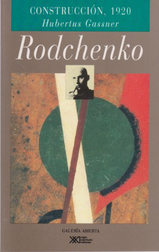 Rodchenko: Construccion 1920. O el arte de organizar la vida (Spanish Edition) (9789682319631) by Hubertus Gassner