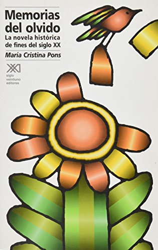 9789682320187: Memorias del olvido. Del Paso, Garcia Marquez, Saer y la novela historica de fines del siglo XX (Spanish Edition)