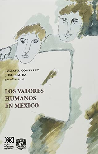Imagen de archivo de Los valores humanos en Mexico (Filosofi?a) (Spanish Edition) [Paperback] Juliana Gonzalez a la venta por Turtlerun Mercantile