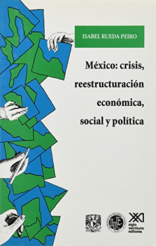 Beispielbild fr Mexico: Crisis, reestructuracion economica, social y politica (Economi?a y demografi?a) (Spanish Edition) zum Verkauf von Robinson Street Books, IOBA