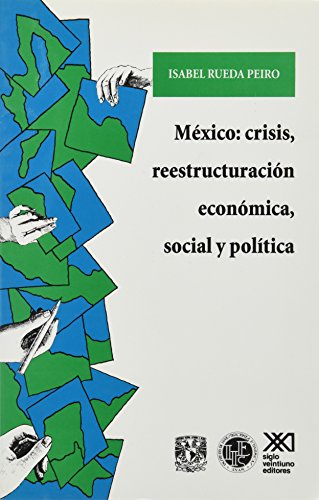 Stock image for Mexico: Crisis, reestructuracion economica, social y politica (Economi?a y demografi?a) (Spanish Edition) for sale by Robinson Street Books, IOBA